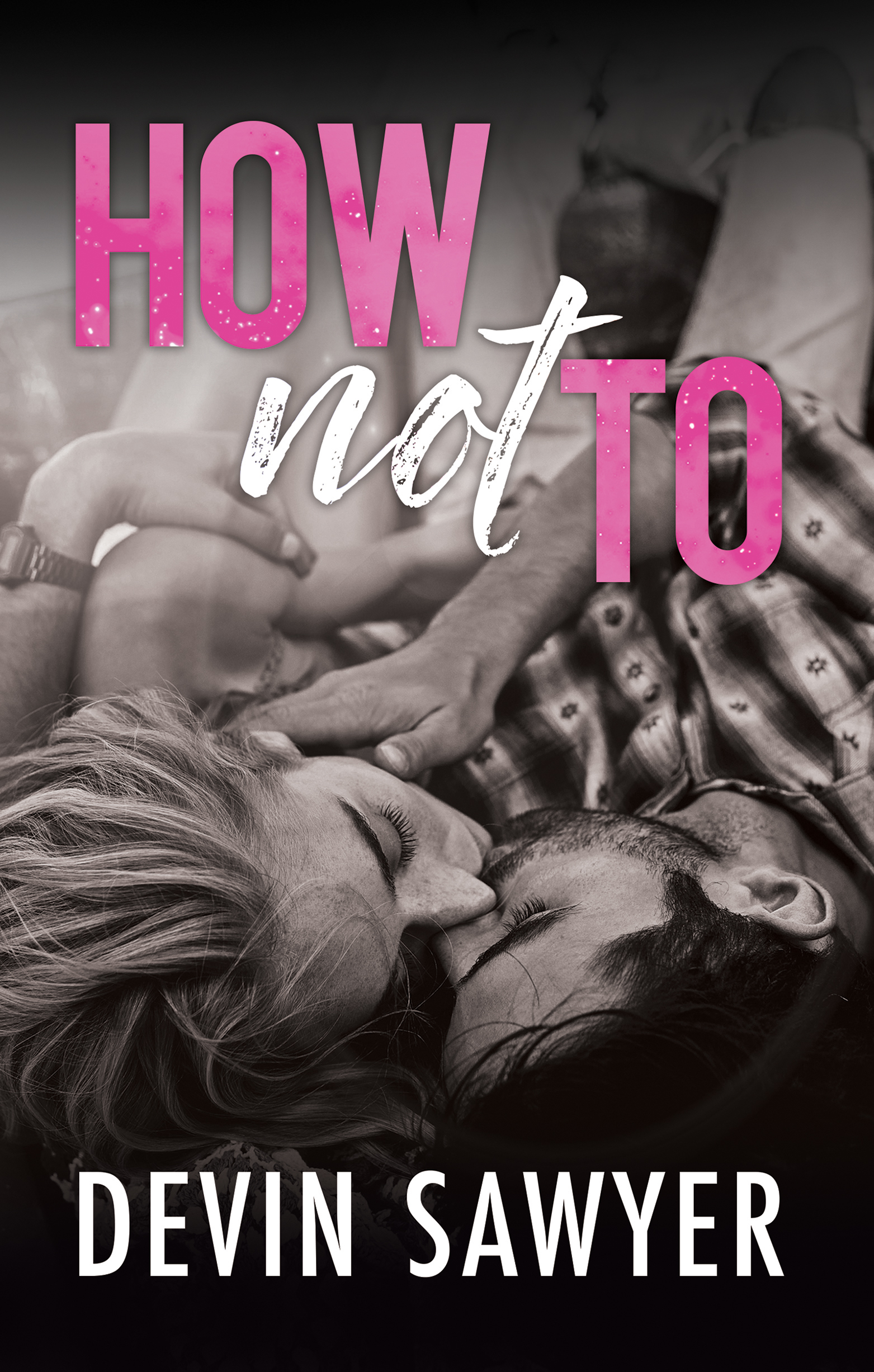 How Not To by Devin Sawyer [Cover Reveal]