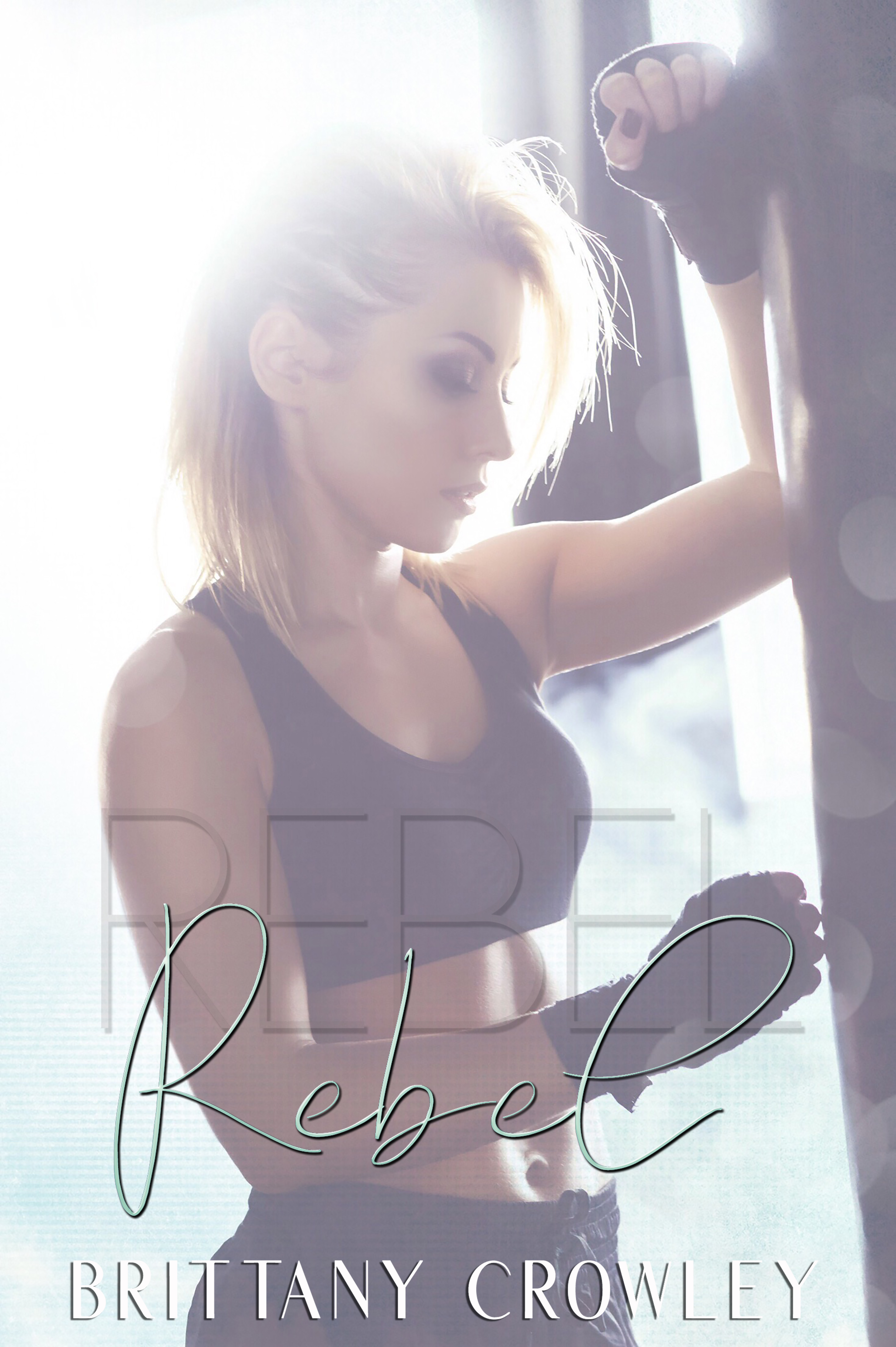 Rebel by Brittany Crowley [Release Blitz]