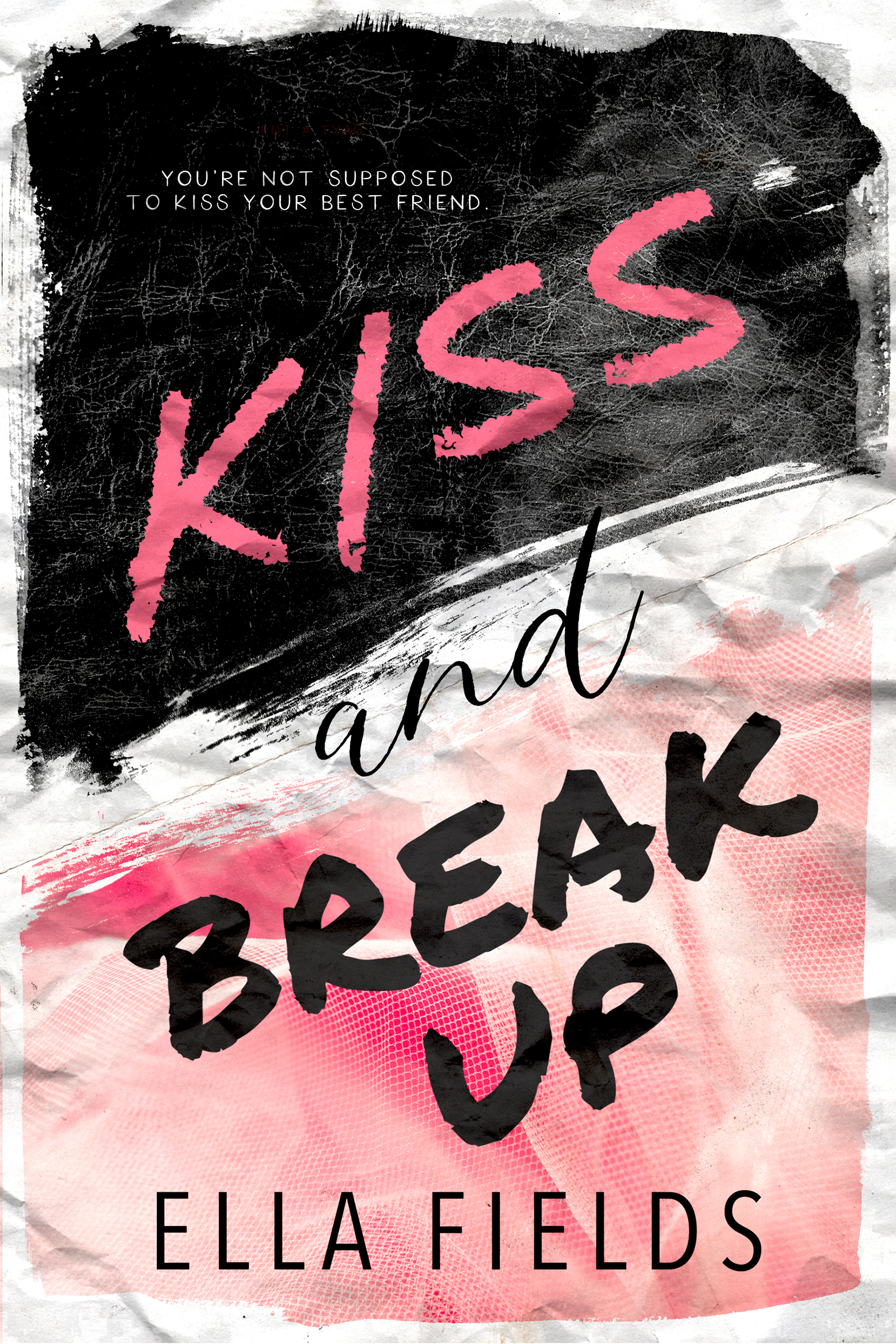 Kiss and Break Up by Ella Fields [Blog Tour]