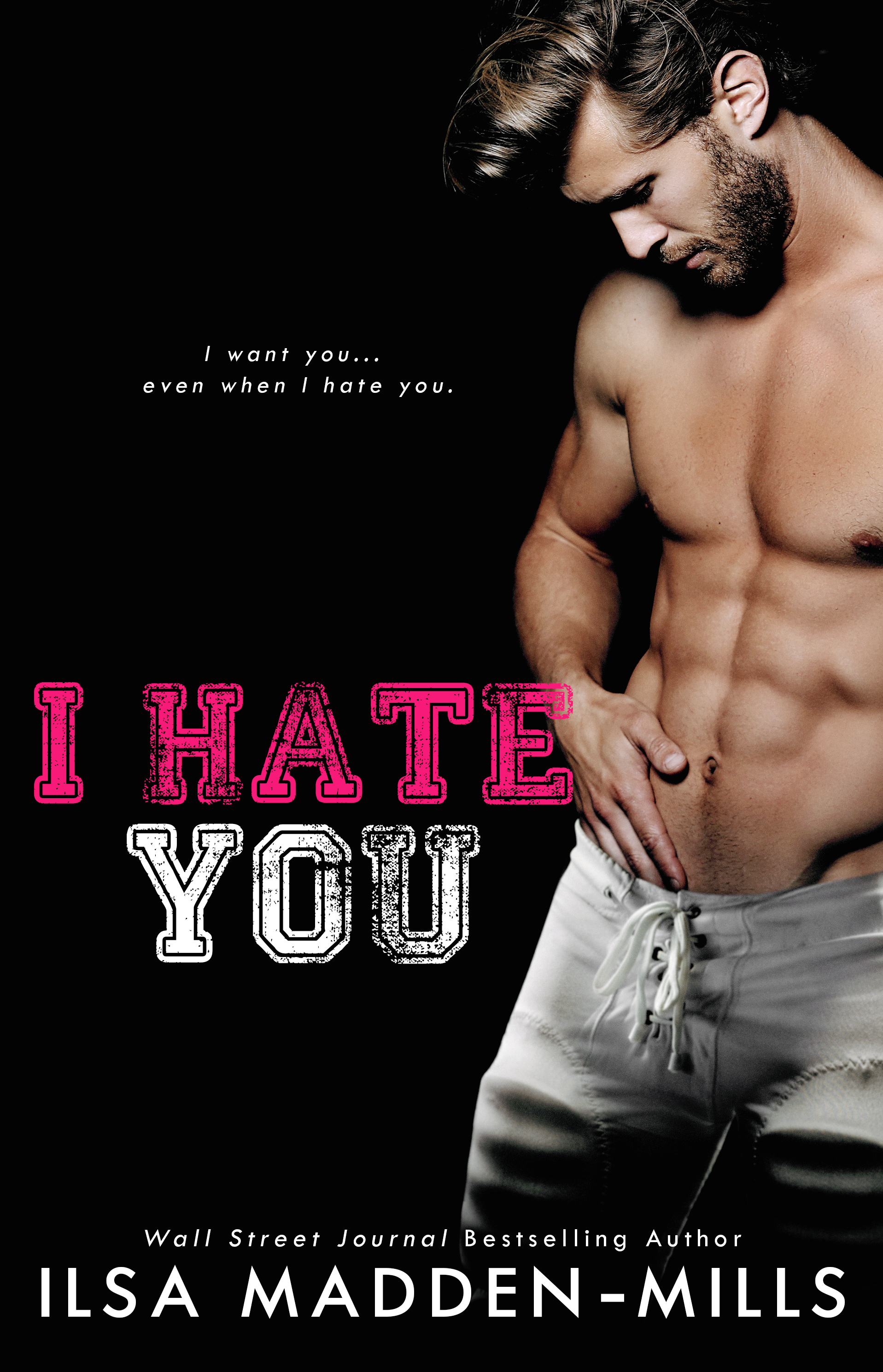 I Hate You by #IlsaMaddenMills [Cover Reveal]