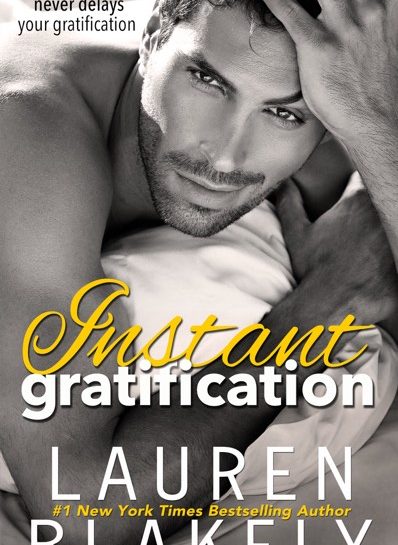 Instant Gratification by #LaurenBlakely [Release Blitz]