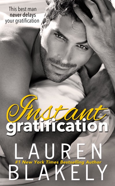 Instant Gratification by #LaurenBlakely [Teaser]