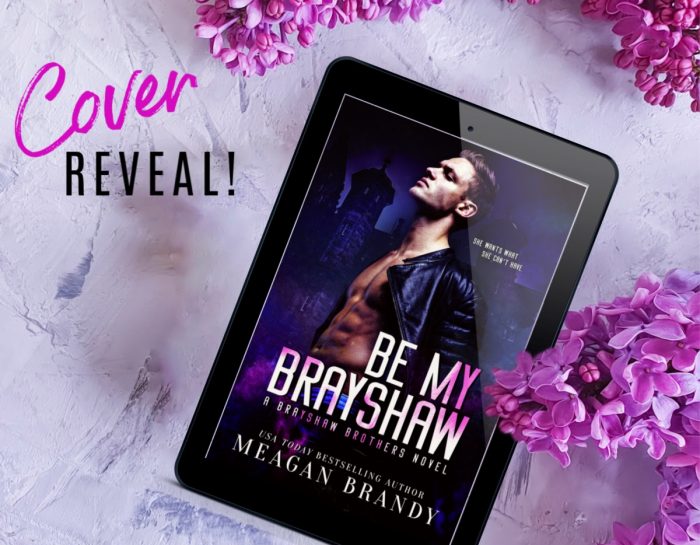 Be My Brayshaw by #MeaganBrandy [Cover Reveal]